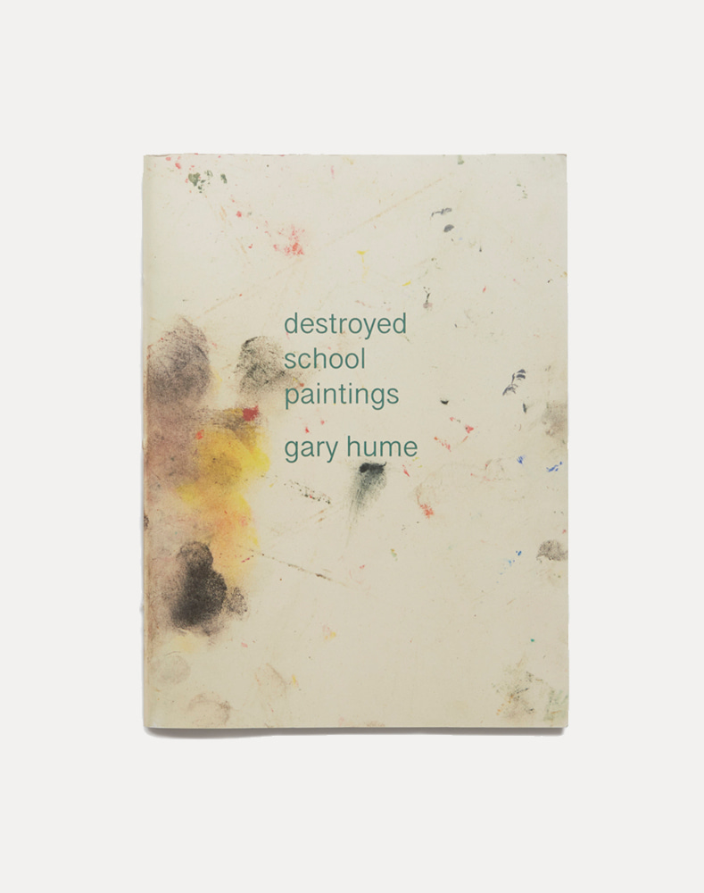 [게리 흄]GARY HUME — Destroyed School Paintings